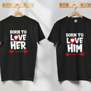 Born To Love Him/Her Couple Valentine T-Shirt Unisex