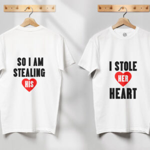 "I Stole Her Heart - So I am Stealing His" Valentine Couple Matching T-Shirt Unisex