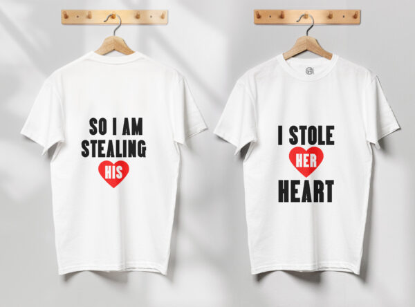 "I Stole Her Heart - So I am Stealing His" Valentine Couple Matching T-Shirt Unisex